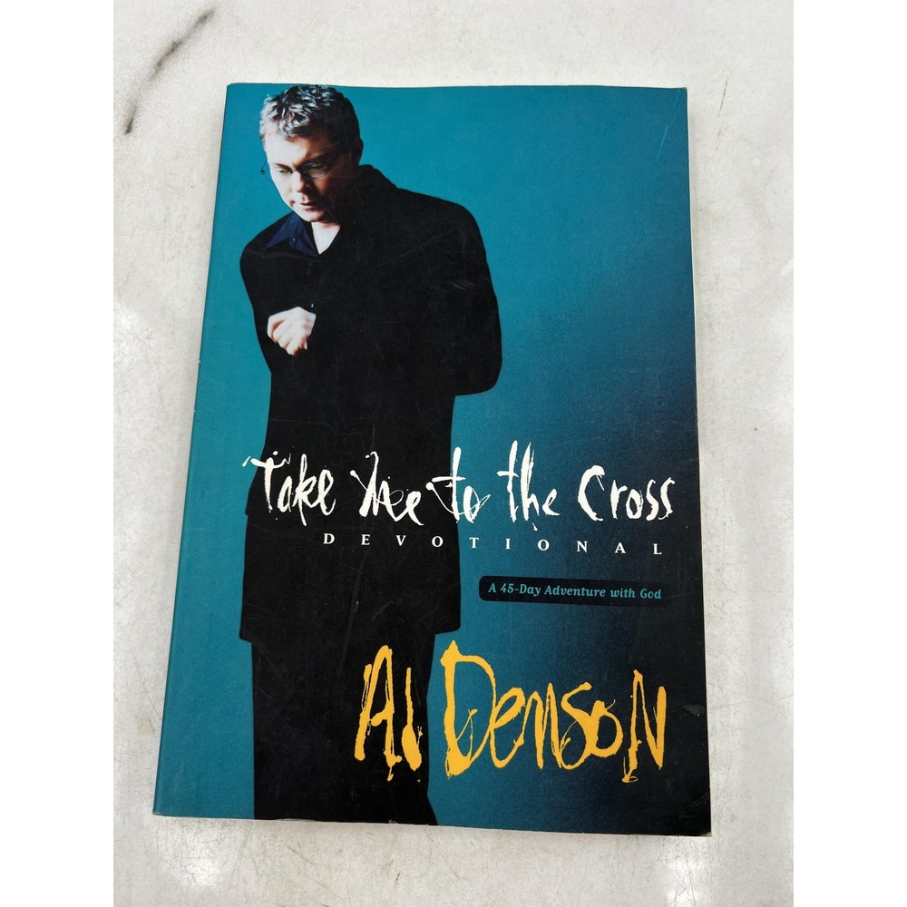 Take Me to the Cross Devotional Book Al Denson 45-Day Adventure Christian Teen
